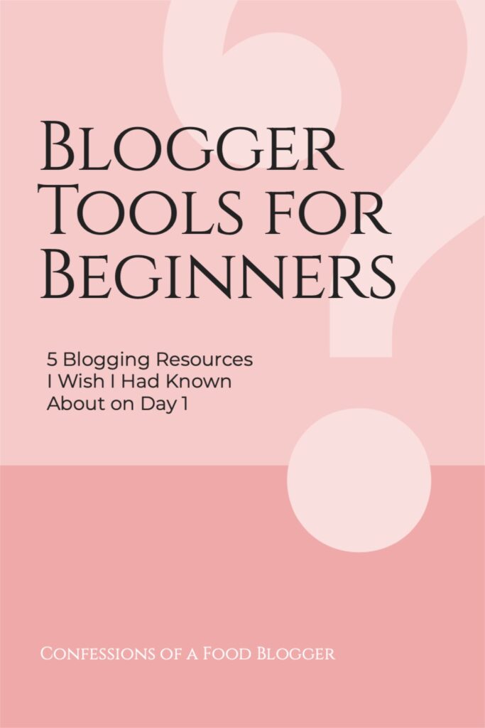 Blogger Tools for Beginners 5 Blogging Resources That I Wish I Had Known About on Day One