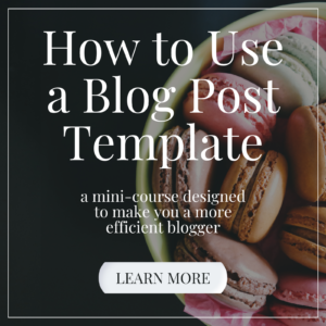 How to Use a Blog Post Template