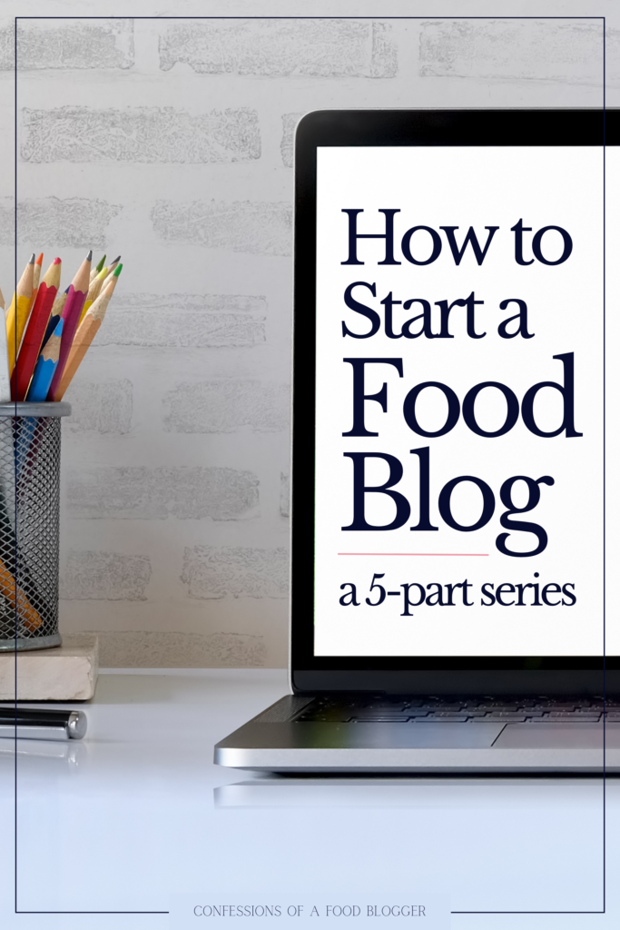How to Start a Food Blog 5-Part Series on How to Start a Food Blog on WordPress